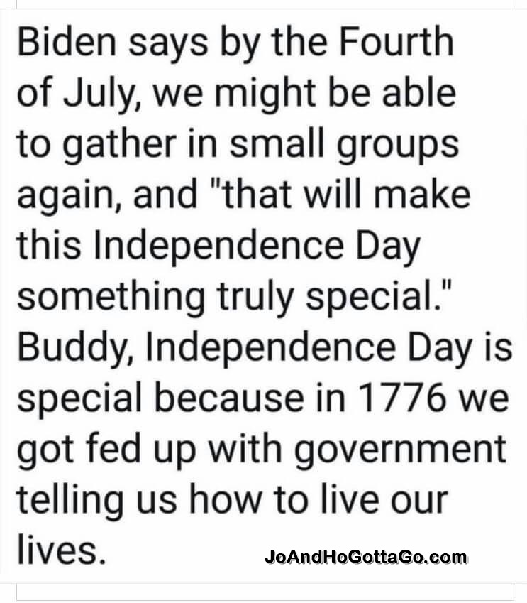 Biden Says That Maybe By The 4th of July