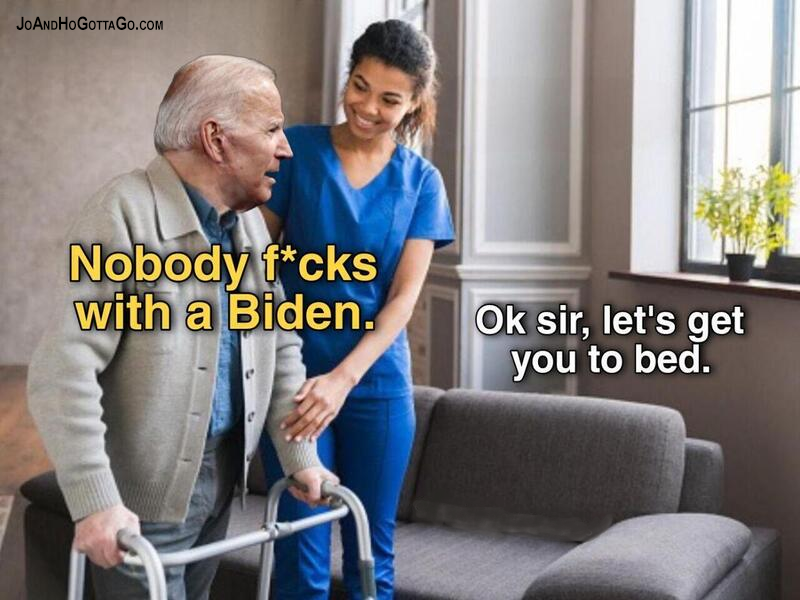 No One F*CKs with a Biden!